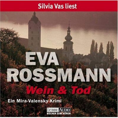 Eva Rossmann - Wein und Tod: Ein Mira-Valensky Krimi. Lesung - Preis vom 17.06.2026 05:34:31 h Eva Rossmann - Wein und Tod: Ein Mira-Valensky Krimi. Lesung - Preis vom 17.06.2026 05:34:31 h