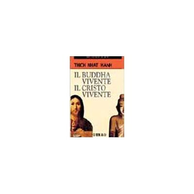 Thich Nhat Hanh - Il Budda vivente, il Cristo vivente (TEA religioni e miti. Nuova serie) - Preis vom 17.06.2026 05:34:31 h Thich Nhat Hanh - Il Budda vivente, il Cristo vivente (TEA religioni e miti. Nuova serie) - Preis vom 17.06.2026 05:34:31 h