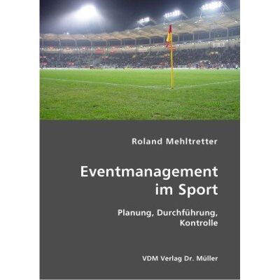 Roland Eventmanagement im Sport: Planung, Durchführung, Kontrolle - Preis vom 17.06.2026 05:34:31 h Roland Eventmanagement im Sport: Planung, Durchführung, Kontrolle - Preis vom 17.06.2026 05:34:31 h