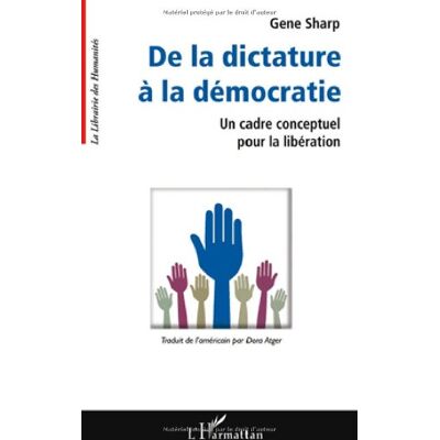 Gene Sharp - De la dictature à la démocratie : un cadre conceptuel pour la libération - Preis vom 22.09.2026 03:35:57 h Gene Sharp - De la dictature à la démocratie : un cadre conceptuel pour la libération - Preis vom 22.09.2026 03:35:57 h