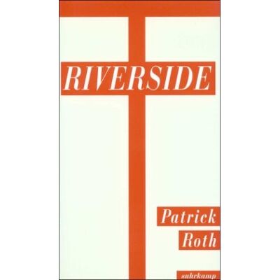 Patrick Roth - Riverside: Christusnovelle - Preis vom 22.09.2026 03:35:57 h Patrick Roth - Riverside: Christusnovelle - Preis vom 22.09.2026 03:35:57 h