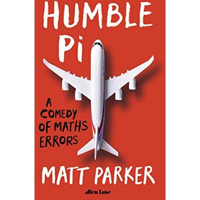 Parker Humble Pi: A Comedy of Maths Errors - Preis vom 24.06.2026 19:44:00 h Parker Humble Pi: A Comedy of Maths Errors - Preis vom 24.06.2026 19:44:00 h