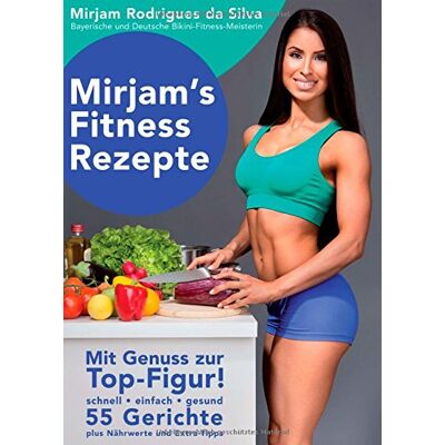 Silva Mirjam's Fitness Rezepte: Mit Genuss zur Top-Figur! - Preis vom 23.06.2026 11:45:09 h Silva Mirjam's Fitness Rezepte: Mit Genuss zur Top-Figur! - Preis vom 23.06.2026 11:45:09 h