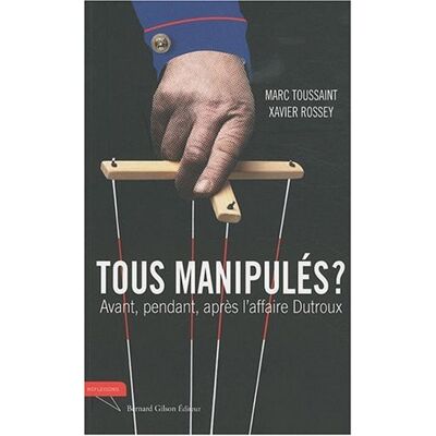 Marc Tous manipulés ? : avant, pendant, après l'affaire Dutroux - Preis vom 26.06.2026 19:40:26 h Marc Tous manipulés ? : avant, pendant, après l'affaire Dutroux - Preis vom 26.06.2026 19:40:26 h