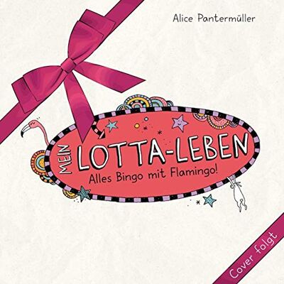 Alice Pantermüller - Mein Lotta-Leben. Alles Bingo mit Flamingo! Das Hörbuch - Preis vom 20.06.2026 05:23:55 h Alice Pantermüller - Mein Lotta-Leben. Alles Bingo mit Flamingo! Das Hörbuch - Preis vom 20.06.2026 05:23:55 h