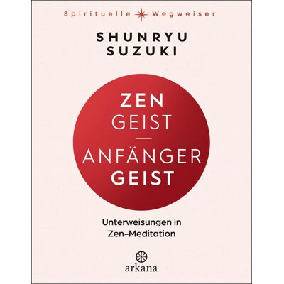 Shunryu Suzuki - Zen-Geist - Anfänger-Geist: Unterweisungen in Zen-Meditation - Preis vom 22.09.2026 03:35:57 h Shunryu Suzuki - Zen-Geist - Anfänger-Geist: Unterweisungen in Zen-Meditation - Preis vom 22.09.2026 03:35:57 h