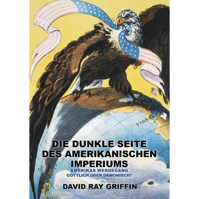 Griffin Die dunkle Seite des Amerikanischen Imperiums: Amerikas Werdegang: göttlich oder dämonisch? - Preis vom 07.08.2026 11:47:26 h Griffin Die dunkle Seite des Amerikanischen Imperiums: Amerikas Werdegang: göttlich oder dämonisch? - Preis vom 07.08.2026 11:47:26 h