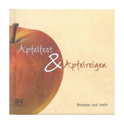 Apfelfest & Apfelreigen: Rezepte und mehr - Preis vom 22.06.2026 23:23:57 h Apfelfest & Apfelreigen: Rezepte und mehr - Preis vom 22.06.2026 23:23:57 h