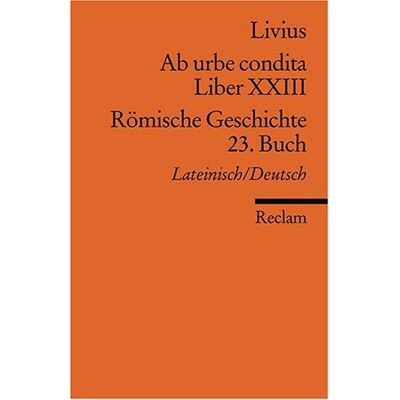 Livius - Ab urbe condita. Liber XXIII /Römische Geschichte. 23. Buch (Der Zweite Punische Krieg III): Lat. /Dt. - Preis vom 24.06.2026 19:44:00 h Livius - Ab urbe condita. Liber XXIII /Römische Geschichte. 23. Buch (Der Zweite Punische Krieg III): Lat. /Dt. - Preis vom 24.06.2026 19:44:00 h