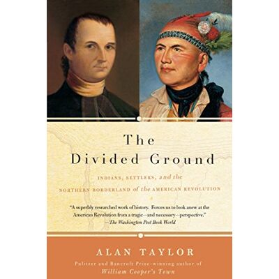 Taylor The Divided Ground: Indians, Settlers, and the Northern Borderland of the American Revolution (Vintage) - Preis vom 24.06.2026 07:42:13 h Taylor The Divided Ground: Indians, Settlers, and the Northern Borderland of the American Revolution (Vintage) - Preis vom 24.06.2026 07:42:13 h