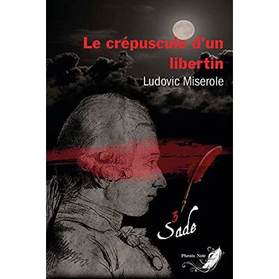 Ludovic Miserole - Les crimes du marquis de Sade. Vol. 3. Le crépuscule d'un libertin : thriller - Preis vom 20.06.2026 05:23:55 h Ludovic Miserole - Les crimes du marquis de Sade. Vol. 3. Le crépuscule d'un libertin : thriller - Preis vom 20.06.2026 05:23:55 h