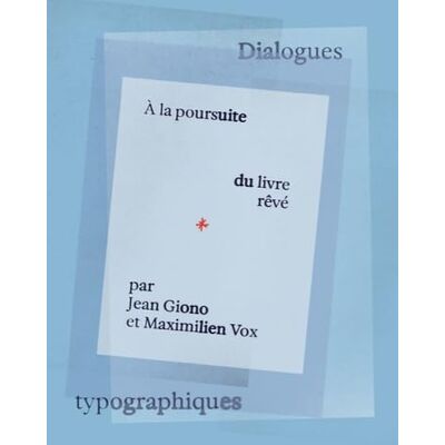 A la poursuite du livre rêvé par Jean Giono et Maximilien Vox : dialogues typographiques - Preis vom 19.06.2026 05:29:47 h A la poursuite du livre rêvé par Jean Giono et Maximilien Vox : dialogues typographiques - Preis vom 19.06.2026 05:29:47 h