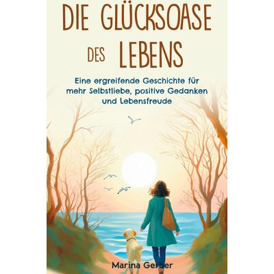 Gerber Die Glücksoase des Lebens: Eine ergreifende Geschichte für mehr Selbstliebe, positive Gedanken und Lebensfreude - Preis vom 21.06.2026 05:42:24 h Gerber Die Glücksoase des Lebens: Eine ergreifende Geschichte für mehr Selbstliebe, positive Gedanken und Lebensfreude - Preis vom 21.06.2026 05:42:24 h