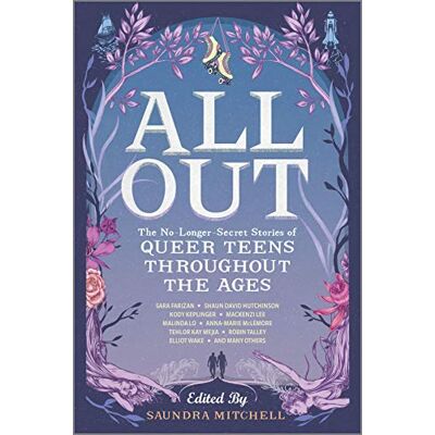 Saundra Mitchell - All Out: The No-Longer-Secret Stories of Queer Teens throughout the Ages - Preis vom 22.09.2026 03:35:57 h Saundra Mitchell - All Out: The No-Longer-Secret Stories of Queer Teens throughout the Ages - Preis vom 22.09.2026 03:35:57 h