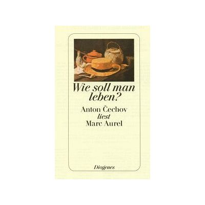 Wie soll man leben? Anton Cechov ( Tschechow) liest Marc Aurel - Preis vom 22.06.2026 23:23:57 h Wie soll man leben? Anton Cechov ( Tschechow) liest Marc Aurel - Preis vom 22.06.2026 23:23:57 h