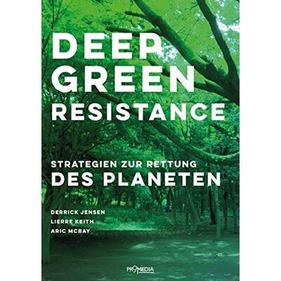 Jensen Deep Green Resistance: Strategien zur Rettung des Planeten - Preis vom 17.06.2026 05:34:31 h Jensen Deep Green Resistance: Strategien zur Rettung des Planeten - Preis vom 17.06.2026 05:34:31 h