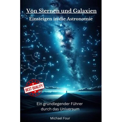 Michael Four - Von Sternen und Galaxien: Einsteigen in die Astronomie: Ein grundlegender Führer durch das Universum, Astronomie für Einsteiger, Astronomie Buch - Preis vom 26.06.2026 19:40:26 h Michael Four - Von Sternen und Galaxien: Einsteigen in die Astronomie: Ein grundlegender Führer durch das Universum, Astronomie für Einsteiger, Astronomie Buch - Preis vom 26.06.2026 19:40:26 h