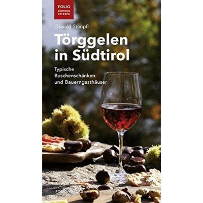 Oswald Stimpfl - Törggelen in Südtirol: Typische Buschenschänken und Bauerngasthäuser - Preis vom 23.06.2026 11:45:09 h Oswald Stimpfl - Törggelen in Südtirol: Typische Buschenschänken und Bauerngasthäuser - Preis vom 23.06.2026 11:45:09 h
