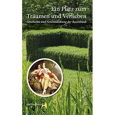 Peter Weber - Ein Platz zum Träumen und Verlieben: Geschichte und Neuentdeckung der Rasenbank - Preis vom 22.09.2026 03:35:57 h Peter Weber - Ein Platz zum Träumen und Verlieben: Geschichte und Neuentdeckung der Rasenbank - Preis vom 22.09.2026 03:35:57 h