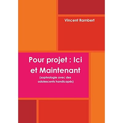 Vincent Pour projet : Ici et Maintenant (sophrologie avec des adolescents handicapes) - Preis vom 22.06.2026 23:23:57 h Vincent Pour projet : Ici et Maintenant (sophrologie avec des adolescents handicapes) - Preis vom 22.06.2026 23:23:57 h