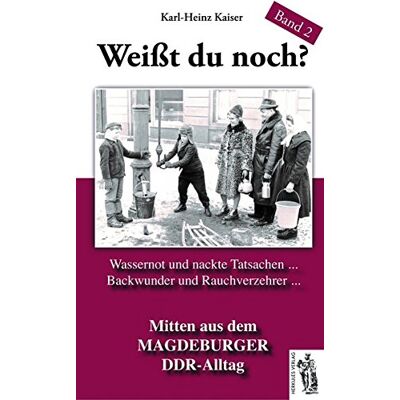 Kaiser Weißt du noch? Mitten aus dem Magdeburger DDR-Alltag: Geschichten und Anekdoten Band 2 - Preis vom 23.06.2026 11:45:09 h Kaiser Weißt du noch? Mitten aus dem Magdeburger DDR-Alltag: Geschichten und Anekdoten Band 2 - Preis vom 23.06.2026 11:45:09 h