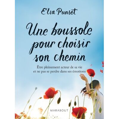Elsa Une boussole pour choisir son chemin : être pleinement acteur de sa vie et ne pas se perdre dans ses émotions - Preis vom 24.06.2026 07:42:13 h Elsa Une boussole pour choisir son chemin : être pleinement acteur de sa vie et ne pas se perdre dans ses émotions - Preis vom 24.06.2026 07:42:13 h