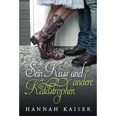Kaiser Sein Kuss und andere Katastrophen - Preis vom 24.06.2026 07:42:13 h Kaiser Sein Kuss und andere Katastrophen - Preis vom 24.06.2026 07:42:13 h