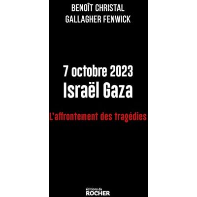 Benoît Christal - 7 octobre 2023, Israël Gaza : l'affrontement des tragédies - Preis vom 17.06.2026 05:34:31 h Benoît Christal - 7 octobre 2023, Israël Gaza : l'affrontement des tragédies - Preis vom 17.06.2026 05:34:31 h