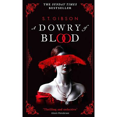 Gibson A Dowry of Blood: THE GOTHIC SUNDAY TIMES BESTSELLER - Preis vom 18.06.2026 05:44:55 h Gibson A Dowry of Blood: THE GOTHIC SUNDAY TIMES BESTSELLER - Preis vom 18.06.2026 05:44:55 h