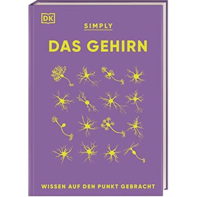 Rita Carter - SIMPLY. Das Gehirn: Wissen auf den Punkt gebracht. Über 90 Schlüsselbegriffe und Aspekte der Neurobiologie verständlich erklärt. - Preis vom 16.06.2026 05:30:18 h Rita Carter - SIMPLY. Das Gehirn: Wissen auf den Punkt gebracht. Über 90 Schlüsselbegriffe und Aspekte der Neurobiologie verständlich erklärt. - Preis vom 16.06.2026 05:30:18 h