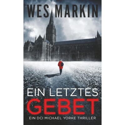 Wes Markin - Ein Letztes Gebet: Deutsche Ausgabe: Ein DCI Michael Yorke Thriller, Buch 1 - Preis vom 22.06.2026 11:45:37 h Wes Markin - Ein Letztes Gebet: Deutsche Ausgabe: Ein DCI Michael Yorke Thriller, Buch 1 - Preis vom 22.06.2026 11:45:37 h