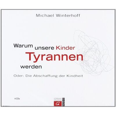 Michael Winterhoff - Warum unsere Kinder Tyrannen werden: Oder: Die Abschaffung der Kindheit - Preis vom 21.06.2026 05:42:24 h Michael Winterhoff - Warum unsere Kinder Tyrannen werden: Oder: Die Abschaffung der Kindheit - Preis vom 21.06.2026 05:42:24 h