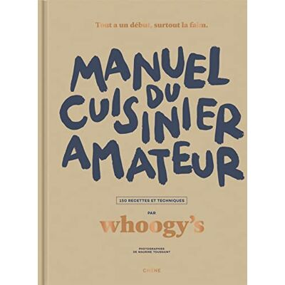 Whoogys - Manuel du cuisinier amateur. Tout a un début, surtout la faim : 150 recettes et techniques - Preis vom 20.06.2026 05:23:55 h Whoogys - Manuel du cuisinier amateur. Tout a un début, surtout la faim : 150 recettes et techniques - Preis vom 20.06.2026 05:23:55 h