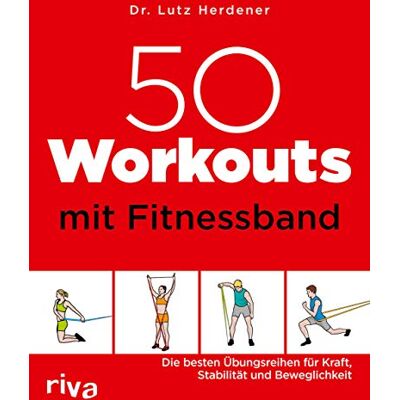 Herdener, Dr. Lutz - 50 Workouts mit Fitnessband: Die besten Übungsreihen für Kraft, Stabilität und Beweglichkeit - Preis vom 24.06.2026 07:42:13 h Herdener, Dr. Lutz - 50 Workouts mit Fitnessband: Die besten Übungsreihen für Kraft, Stabilität und Beweglichkeit - Preis vom 24.06.2026 07:42:13 h