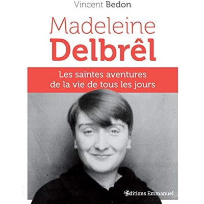 Vincent Madeleine Delbrêl : les saintes aventures de la vie de tous les jours - Preis vom 22.06.2026 23:23:57 h Vincent Madeleine Delbrêl : les saintes aventures de la vie de tous les jours - Preis vom 22.06.2026 23:23:57 h