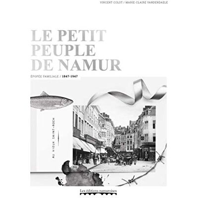 Vincent Le petit peuple de Namur : épopée familiale : 1847-1947 - Preis vom 23.06.2026 11:45:09 h Vincent Le petit peuple de Namur : épopée familiale : 1847-1947 - Preis vom 23.06.2026 11:45:09 h