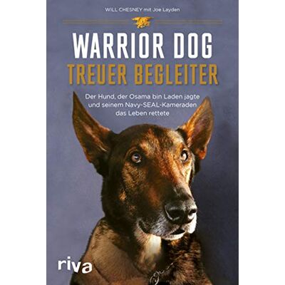 Will Chesney - Warrior Dog – Treuer Begleiter: Der Hund, der Osama bin Laden jagte und seinem Navy-SEAL-Kameraden das Leben rettete - Preis vom 24.06.2026 07:42:13 h Will Chesney - Warrior Dog – Treuer Begleiter: Der Hund, der Osama bin Laden jagte und seinem Navy-SEAL-Kameraden das Leben rettete - Preis vom 24.06.2026 07:42:13 h