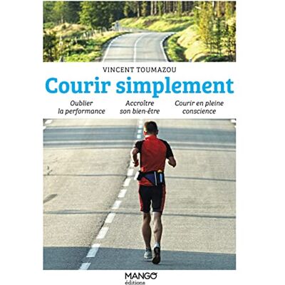 Vincent Courir simplement : oublier la performance, accroître son bien-être, courir en pleine conscience - Preis vom 22.06.2026 23:23:57 h Vincent Courir simplement : oublier la performance, accroître son bien-être, courir en pleine conscience - Preis vom 22.06.2026 23:23:57 h