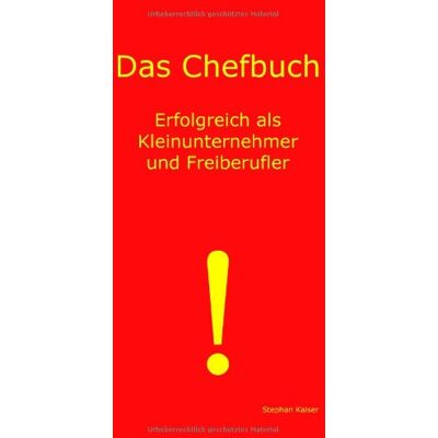 Kaiser Das Chefbuch: Erfolgreich als Kleinunternehmer und Freiberufler - Preis vom 23.06.2026 11:45:09 h Kaiser Das Chefbuch: Erfolgreich als Kleinunternehmer und Freiberufler - Preis vom 23.06.2026 11:45:09 h