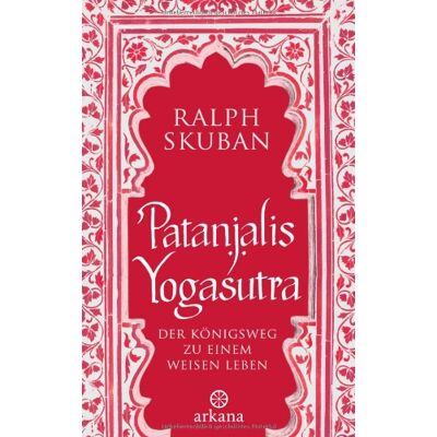 Ralph Skuban - Patanjalis Yogasutra: Der Königsweg zu einem weisen Leben - Preis vom 24.06.2026 07:42:13 h Ralph Skuban - Patanjalis Yogasutra: Der Königsweg zu einem weisen Leben - Preis vom 24.06.2026 07:42:13 h