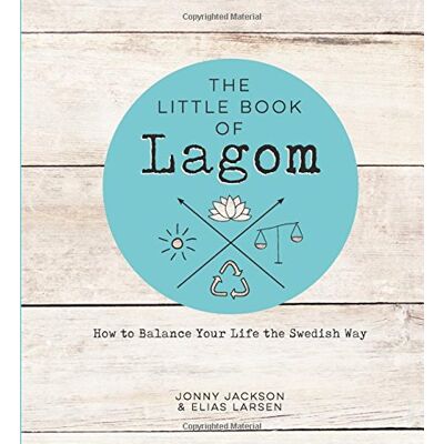 Jackson The Little Book of Lagom: How to Balance Your Life the Swedish Way - Preis vom 16.06.2026 05:30:18 h Jackson The Little Book of Lagom: How to Balance Your Life the Swedish Way - Preis vom 16.06.2026 05:30:18 h