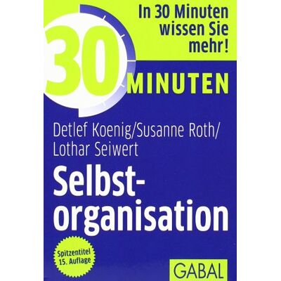 Detlef Koenig - 30 Minuten Selbstorganisation - Preis vom 24.06.2026 07:42:13 h Detlef Koenig - 30 Minuten Selbstorganisation - Preis vom 24.06.2026 07:42:13 h