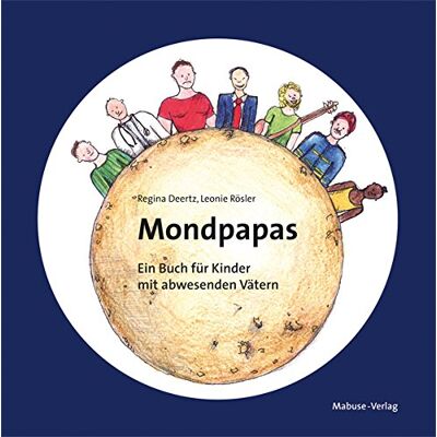 Regina Deertz (Aut.) - Mondpapas. Ein Buch für Kinder mit abwesenden Vätern - Preis vom 19.06.2026 05:29:47 h Regina Deertz (Aut.) - Mondpapas. Ein Buch für Kinder mit abwesenden Vätern - Preis vom 19.06.2026 05:29:47 h