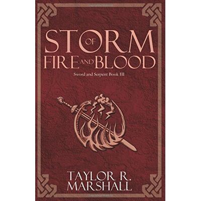Marshall, Taylor Reed - Storm of Fire and Blood: Sword and Serpent Book III - Preis vom 22.09.2026 03:35:57 h Marshall, Taylor Reed - Storm of Fire and Blood: Sword and Serpent Book III - Preis vom 22.09.2026 03:35:57 h