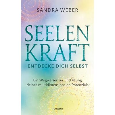 Weber Seelenkraft – Entdecke dich selbst: Ein Wegweiser zur Entfaltung deines multidimensionalen Potenzials - Preis vom 07.08.2026 11:47:26 h Weber Seelenkraft – Entdecke dich selbst: Ein Wegweiser zur Entfaltung deines multidimensionalen Potenzials - Preis vom 07.08.2026 11:47:26 h