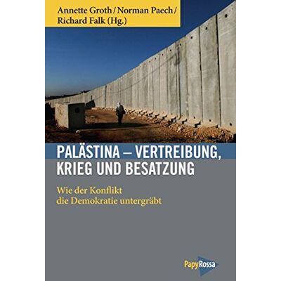 Norman Palästina - Vertreibung, Krieg und Besatzung: Wie der Konflikt die Demokratie untergräbt (Neue Kleine Bibliothek) - Preis vom 23.06.2026 11:45:09 h Norman Palästina - Vertreibung, Krieg und Besatzung: Wie der Konflikt die Demokratie untergräbt (Neue Kleine Bibliothek) - Preis vom 23.06.2026 11:45:09 h