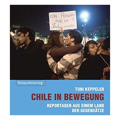 Toni Chile in Bewegung: Reportagen aus einem Land der Gegensätze - Preis vom 07.08.2026 11:47:26 h Toni Chile in Bewegung: Reportagen aus einem Land der Gegensätze - Preis vom 07.08.2026 11:47:26 h