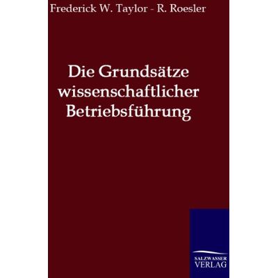 Taylor Die Grundsätze wissenschaftlicher Betriebsführung - Preis vom 24.06.2026 07:42:13 h Taylor Die Grundsätze wissenschaftlicher Betriebsführung - Preis vom 24.06.2026 07:42:13 h