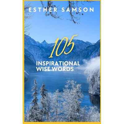 Esther Samson - 105 Inspirational Wise Words - Preis vom 22.09.2026 03:35:57 h Esther Samson - 105 Inspirational Wise Words - Preis vom 22.09.2026 03:35:57 h