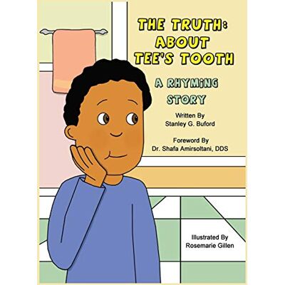 Buford, Stanley G - The Truth About Tee's Tooth: A Rhyming Story - Preis vom 22.09.2026 03:35:57 h Buford, Stanley G - The Truth About Tee's Tooth: A Rhyming Story - Preis vom 22.09.2026 03:35:57 h